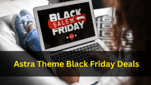 Astra Theme Black Friday Deals 2024