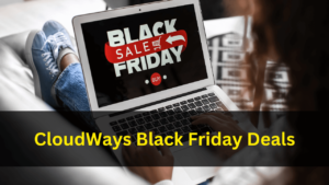 CloudWays Black Friday Deals 2024