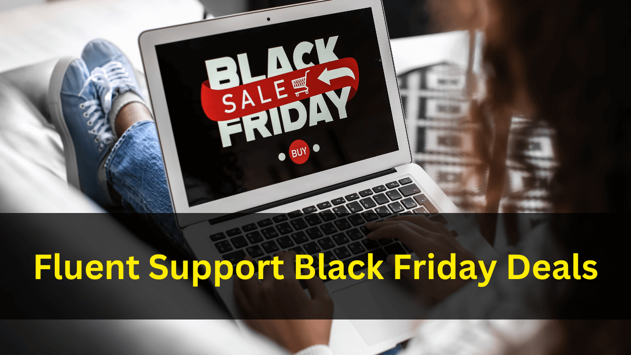 Fluent Support Black Friday Deals 2024